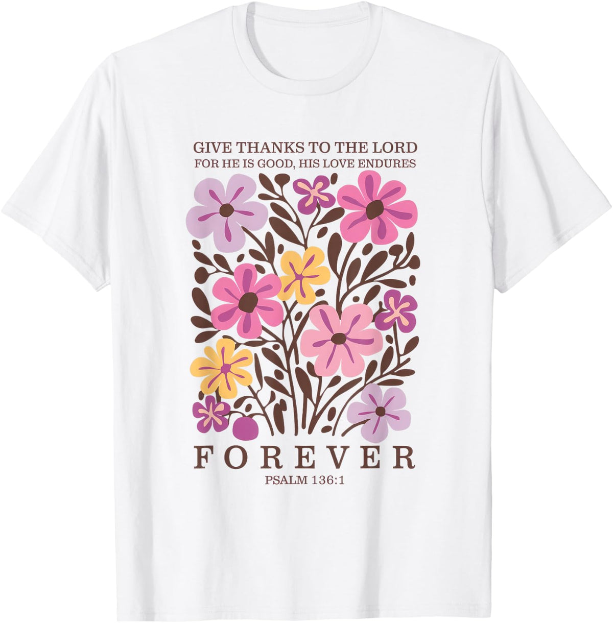 Give Thanks To The Lord Flower Floral Wildflower T-Shirt