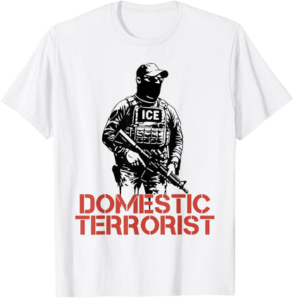 ICE Domestic Terrorist T-Shirt Comfort Serenity Clothing Store
