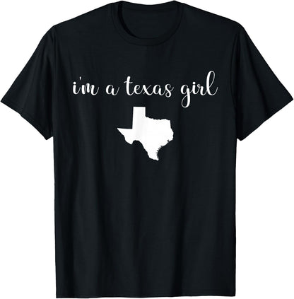 I'm A Texan Girl - State Map Texas T-Shirt