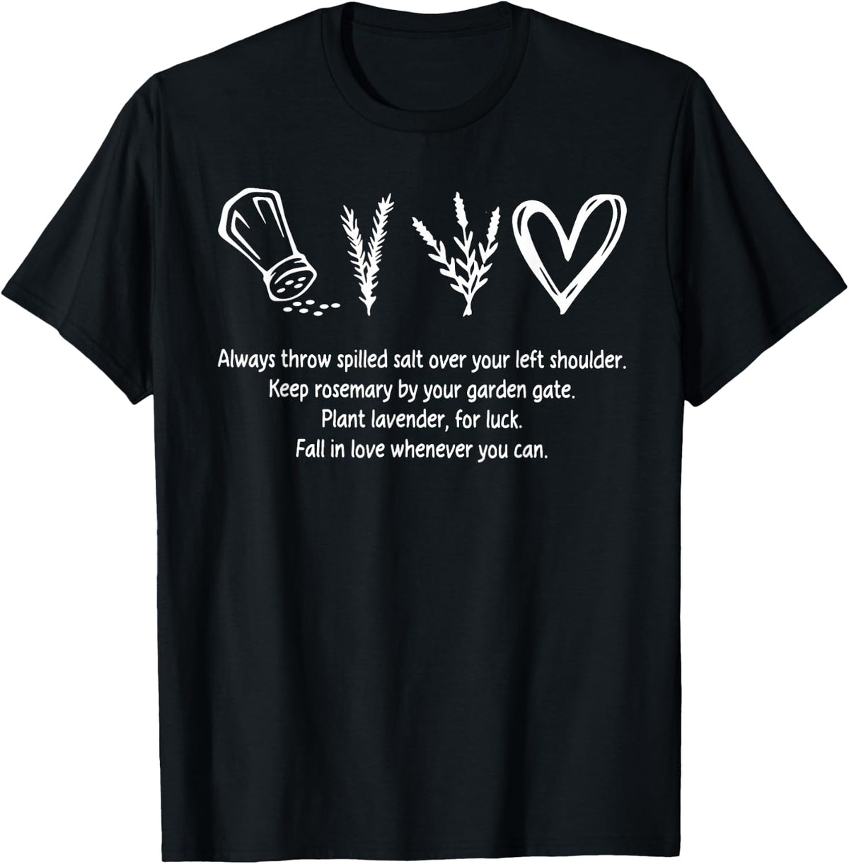 Always Throw Spilled Salt Over Your Left Shoulder T-Shirt
