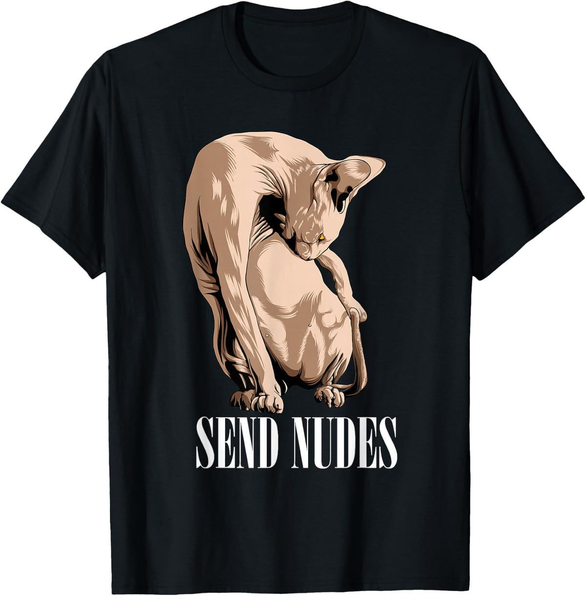 Funny Sphynx Hairless Cat Send Nudes T-Shirt T-Shirt Comfort Serenity Clothing Store