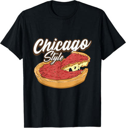 Chicago Style Pizza Deep Dish Pizza Thick Crust Food Lover T-Shirt